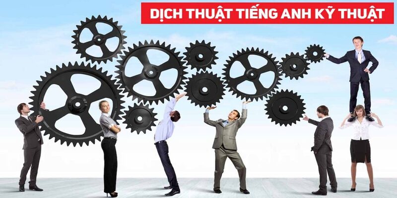 Thế nào là dịch chuyên ngành kỹ thuật?