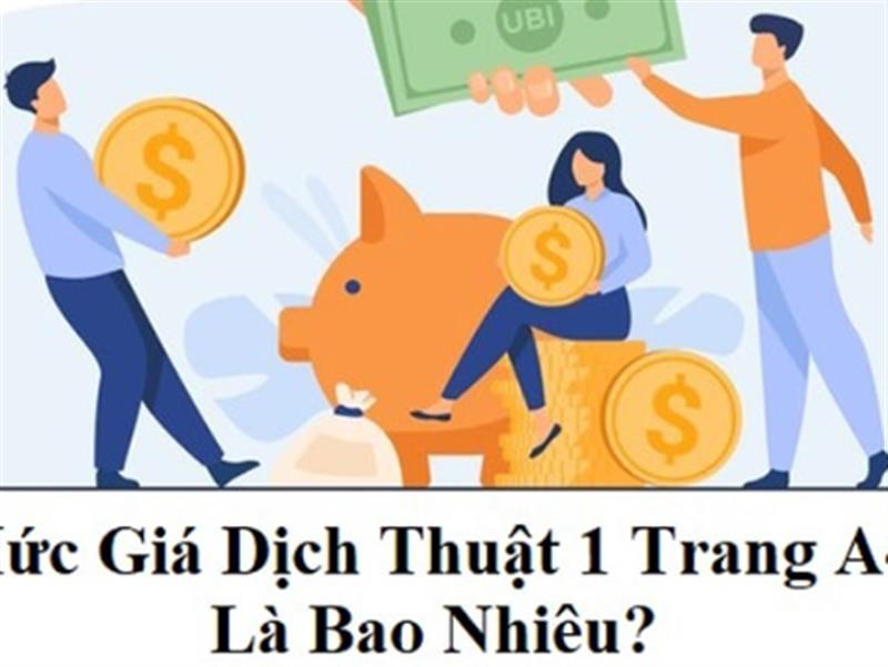 Giá dịch thuật 1 trang A4 hiện nay là bao nhiêu?