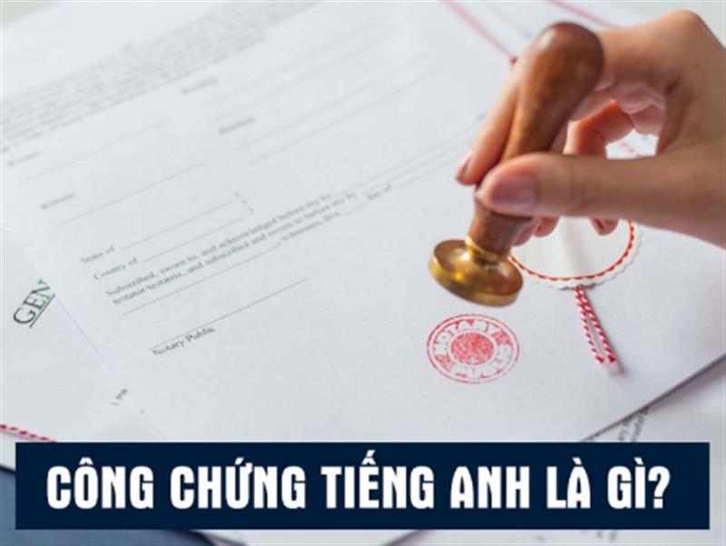 Công chứng tiếng anh là gì?