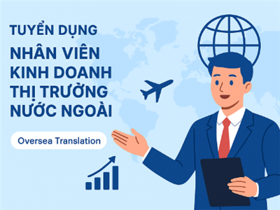 TUYỂN DỤNG NHÂN VIÊN KINH DOANH THỊ TRƯỜNG NƯỚC NGOÀI